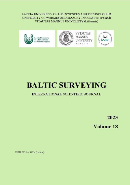 Baltic Surveying: international scientific journal / Latvia University of Life Sciences and Technologies (Latvia), University of Warmia and Mazury in Olsztyn (Poland), Vytautas Magnus University (Lithuania). 2023, Vol. 18., 71 pages. ISSN 2255-999X. DOI: 10.22616/j.balticsurveying.2023.18